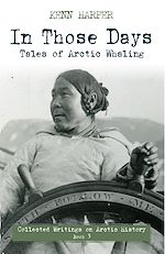 Télécharger le livre :  In Those Days: Tales of Arctic Whaling