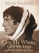 Télécharger le livre :  Give Me Winter, Give Me Dogs