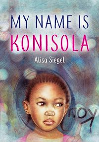 Téléchargez le livre :  My Name is Konisola