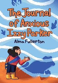 Téléchargez le livre :  The Journal of Anxious Izzy Parker