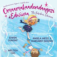 Téléchargez le livre :  Omaamakaadendaagozi Edwiina / The Fabulous Edweena