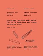 Download this eBook Archaeological Collections from Norutak Lake on the Kobuk-Alatna River Portage, Northwestern Alaska