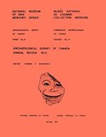 Download this eBook Archaeological Survey of Canada: Annual Review 1973