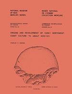 Download this eBook Origins and Development of Early Northwest Coast Culture to about 3000 B.C.