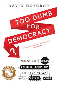 Téléchargez le livre :  Too Dumb for Democracy?