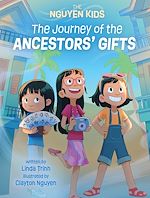 Download this eBook The Journey of the Ancestors' Gifts (The Nguyen Kids Book 4)