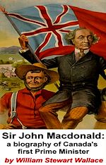 Télécharger le livre :  Sir John Macdonald: A Biography of Canada's First Prime Minister