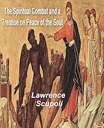 Télécharger le livre :  The Spiritual Combat and A Treatise on Peace of the Soul