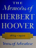 Télécharger le livre :  The Memoirs of Herbert Hoover: Years of Adventure, 1874-1920