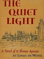 Télécharger le livre :  The Quiet Light: A Novel of St. Thomas Aquinas
