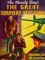 Télécharger le livre :  The Great Airport Mystery (Hardy Boys, Book 9)