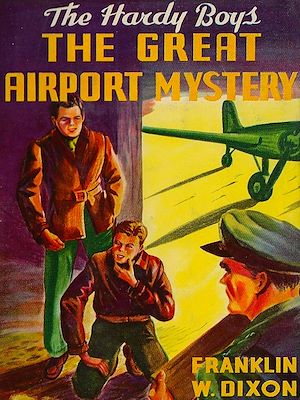 Téléchargez le livre :  The Great Airport Mystery (Hardy Boys, Book 9)