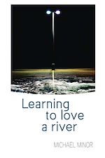 Download this eBook Learning to Love a River