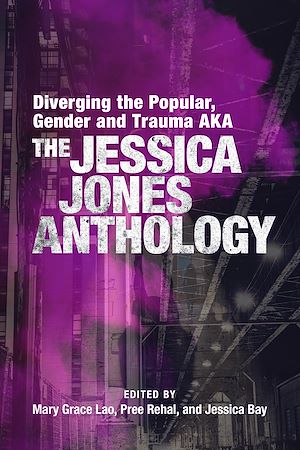 Download the eBook: Diverging the Popular, Gender and Trauma AKA The Jessica Jones Anthology