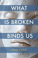 Download this eBook What is Broken Binds Us