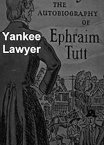 Télécharger le livre :  Yankee Lawyer: the Autobiography of Ephraim Tutt