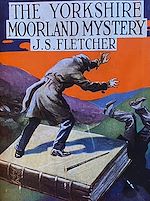 Télécharger le livre :  The Yorkshire Moorland Mystery