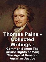 Télécharger le livre :  Thomas Paine - Collected Writings Common Sense; The Crisis; Rights of Man; The Age of Reason; Agrarian Justice