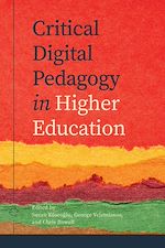 Download this eBook Critical Digital Pedagogy in Higher Education