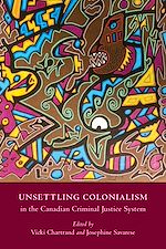 Download this eBook Unsettling Colonialism in the Canadian Criminal Justice System