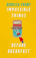 Télécharger le livre :  Impossible Things Before Breakfast
