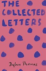 Télécharger le livre :  Dylan Thomas: The Collected Letters
