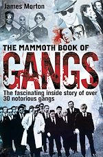 Download this eBook The Mammoth Book of Gangs