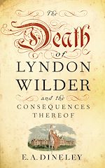 Télécharger le livre :  The Death of Lyndon Wilder and the Consequences Thereof