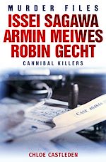 Télécharger le livre :  Issei Sagawa, Armin Meiwes, Robin Gecht