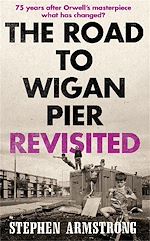 Télécharger le livre :  The Road to Wigan Pier Revisited
