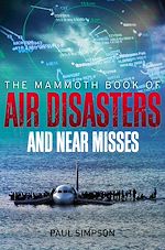 Télécharger le livre :  The Mammoth Book of Air Disasters and Near Misses