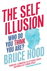 Download this eBook The Self Illusion: Why There is No 'You' Inside Your Head (Extract)