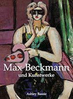 Télécharger le livre :  Max Beckmann und Kunstwerke