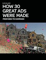Télécharger le livre :  How 30 Great Ads Were Made