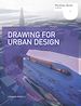 Télécharger le livre :  Drawing for Urban Design