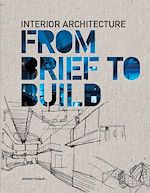 Télécharger le livre :  Interior Architecture: From Brief to Build