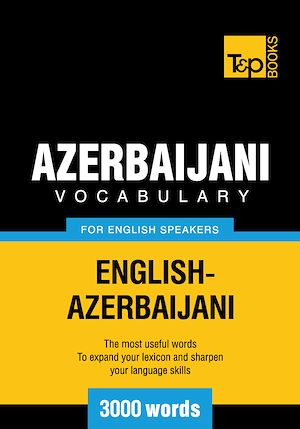 Téléchargez le livre :  Azerbaijani Vocabulary for English Speakers - 3000 Words
