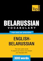 Télécharger le livre :  Belarussian Vocabulary for English Speakers - 3000 Words