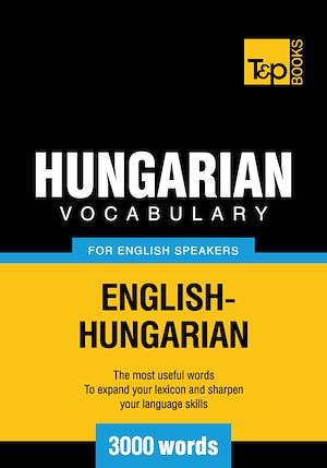 Téléchargez le livre :  Hungarian Vocabulary for English Speakers - 3000 Words