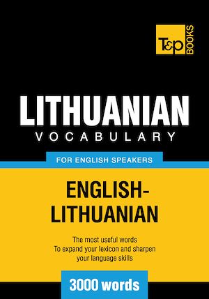 Téléchargez le livre :  Lithuanian vocabulary for English speakers - 3000 words