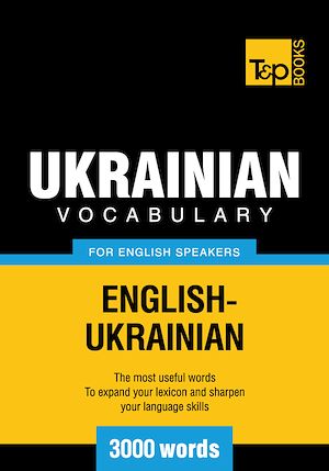 Téléchargez le livre :  Ukrainian vocabulary for English speakers - 3000 words
