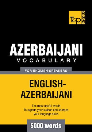 Téléchargez le livre :  Azerbaijani Vocabulary for English Speakers - 5000 Words