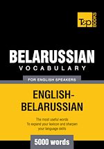 Télécharger le livre :  Belarussian Vocabulary for English Speakers - 5000 Words