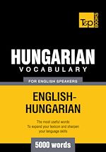 Télécharger le livre :  Hungarian Vocabulary for English Speakers - 5000 Words