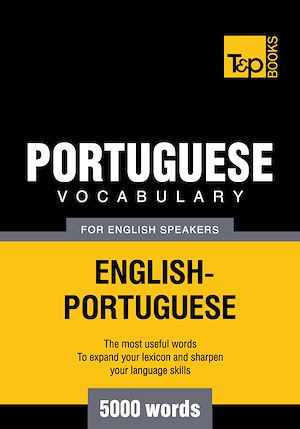 Téléchargez le livre :  Portuguese Vocabulary for English Speakers - 5000 Words