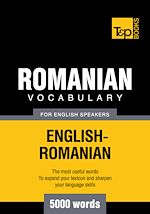 Télécharger le livre :  Romanian Vocabulary for English Speakers - 5000 Words