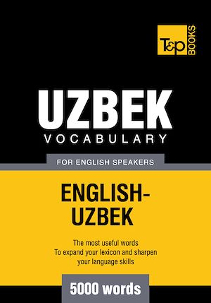 Téléchargez le livre :  Uzbek Vocabulary for English Speakers - 5000 Words