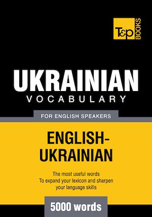 Téléchargez le livre :  Ukrainian vocabulary for English speakers - 5000 words