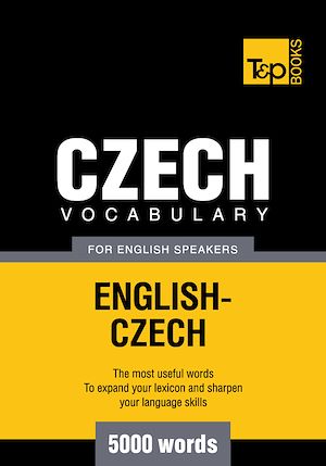 Téléchargez le livre :  Czech vocabulary for English speakers - 5000 words