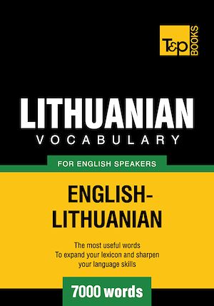 Téléchargez le livre :  Lithuanian vocabulary for English speakers - 7000 words